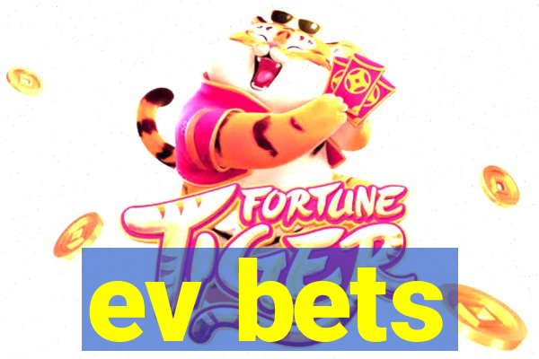 ev bets